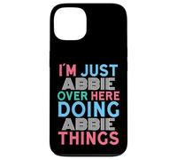 I'm Just Abbie Over Here Doing Abbie Things Name Case for iPhone 13