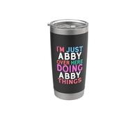 I'm Just Abby Over Here Doing Abby Things Name Stainless Steel Insulated Tumbler