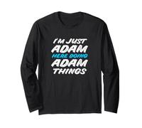 I'm Just Adam Here Doing Adam Things Funny Name Long Sleeve T-Shirt