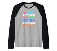 I'm Just Addison Over Here Doing Addison Things Addison Raglan Baseball Tee