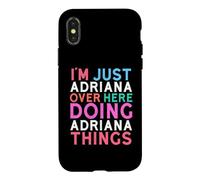 I'm Just Adriana Over Here Doing Adriana Things Name Case for iPhone X/XS