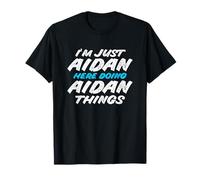 I'm Just Aidan Here Doing Aidan Things Funny Name T-Shirt