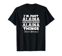 I'm Just Alaina Here Doing Amazing Alaina Things T-Shirt
