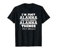 I'm Just Alanna Here Doing Amazing Alanna Things T-Shirt