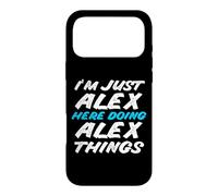 I'm Just Alex Here Doing Alex Things Funny Name Case for iPhone 17 Pro Max