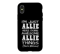 I'm Just Allie Here Doing Awesome Allie Things Case for iPhone X/XS