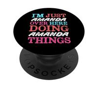 I'm Just Amanda Over Here Doing Amanda Things Name PopSockets Adhesive PopGrip