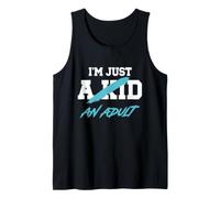 I'm Just an Adult I'm Not A Kid Funny Adulthood Humor Saying Tank Top