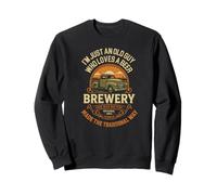 I'M JUST AN OLD GUY WHO LOVES A BEER BREWERY FARMER LIFE Sweatshirt