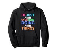 I'm Just Anne Over Here Doing Anne Things Anne Pullover Hoodie