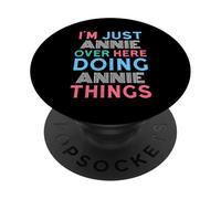 I'm Just Annie Over Here Doing Annie Things Name PopSockets Adhesive PopGrip