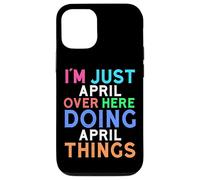 I'm Just April Over Here Doing April Things April Case for iPhone 12/12 Pro