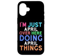 I'm Just April Over Here Doing April Things April Case for iPhone 16