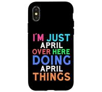 I'm Just April Over Here Doing April Things April Case for iPhone X/XS