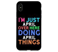 I'm Just April Over Here Doing April Things April Case for iPhone XS Max