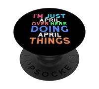 I'm Just April Over Here Doing April Things April PopSockets Adhesive PopGrip