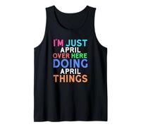 I'm Just April Over Here Doing April Things April Tank Top