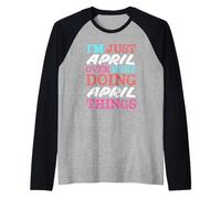 I'm Just April Over Here Doing April Things Name Raglan Baseball Tee
