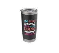 I'm Just April Over Here Doing April Things Name Stainless Steel Insulated Tumbler