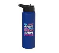 I'm Just April Over Here Doing April Things Name Stainless Steel Insulated Water Bottle