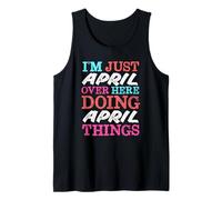 I'm Just April Over Here Doing April Things Name Tank Top