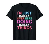 I'm Just Bailey Over Here Doing Bailey Things Name Value Graphic T-Shirt