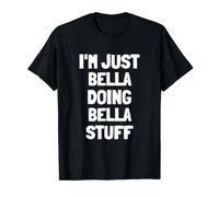 I'm Just Bella Doing Bella Stuff | Funny Women Girls Bella T-Shirt