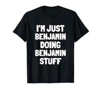 I'm Just Benjamin Doing Benjamin Stuff | Men Boys Benjamin T-Shirt