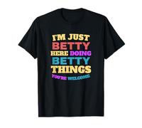 I'm Just Betty Doing Betty Things You're Welcome T-Shirt