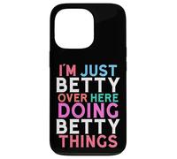 I'm Just Betty Over Here Doing Betty Things Name Case for iPhone 13 Pro