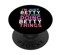 I'm Just Betty Over Here Doing Betty Things Name PopSockets Adhesive PopGrip