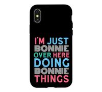 I'm Just Bonnie Over Here Doing Bonnie Things Name Case for iPhone X/XS