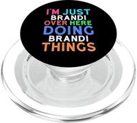 I'm Just Brandi Over Here Doing Brandi Things Brandi PopSockets PopGrip for MagSafe
