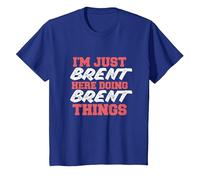 I'm Just Brent Doing Brent Things Funny First Name T-Shirt, Youth, Royal Blue, 2T