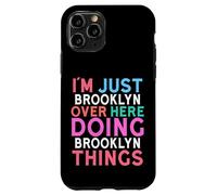 I'm Just Brooklyn Over Here Doing Brooklyn Things Name Case for iPhone 11 Pro