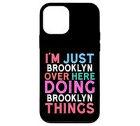 I'm Just Brooklyn Over Here Doing Brooklyn Things Name Case for iPhone 12 mini