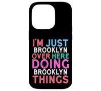 I'm Just Brooklyn Over Here Doing Brooklyn Things Name Case for iPhone 14 Pro