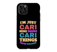 I'm Just Cari Doing Cari Things You're Welcome Case for iPhone 11 Pro