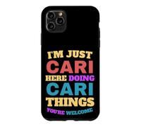 I'm Just Cari Doing Cari Things You're Welcome Case for iPhone 11 Pro Max