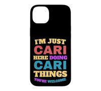 I'm Just Cari Doing Cari Things You're Welcome Case for iPhone 14 Plus