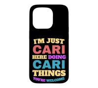 I'm Just Cari Doing Cari Things You're Welcome Case for iPhone 15 Pro