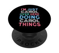 I'm Just Carol Over Here Doing Carol Things Name PopSockets Adhesive PopGrip
