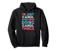 I'm Just Carol Over Here Doing Carol Things Name Pullover Hoodie