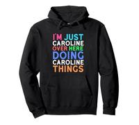 I'm Just Caroline Over Here Doing Caroline Things Caroline Pullover Hoodie