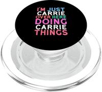 I'm Just Carrie Over Here Doing Carrie Things Name PopSockets PopGrip for MagSafe