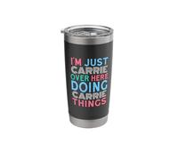I'm Just Carrie Over Here Doing Carrie Things Name Stainless Steel Insulated Tumbler
