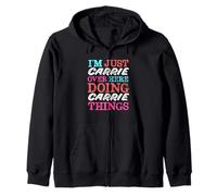 I'm Just Carrie Over Here Doing Carrie Things Name Zip Hoodie