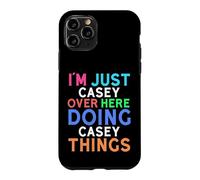 I'm Just Casey Over Here Doing Casey Things Casey Case for iPhone 11 Pro