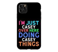 I'm Just Casey Over Here Doing Casey Things Casey Case for iPhone 11 Pro Max