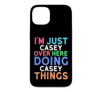 I'm Just Casey Over Here Doing Casey Things Casey Case for iPhone 13
